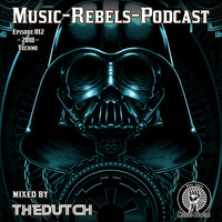 Music-Rebels-Podcast EP012-2018 mixed by TheDutch by Music-Rebels