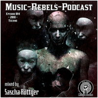 Music-Rebels-Podcast EP014-2018 mixed by Sascha Röttger by Music-Rebels