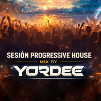 Welcome 2026 a progressive house session by Yordee 1-1-26 by YORDEE
