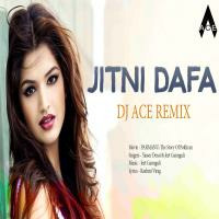 JITNI DAFA- DJ ACE REMIX by Dee-j Ace