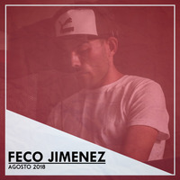 AGOSTO 2018. Mixed by FECO JIMENEZ. by Feco Jimenez