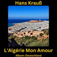 L'Algérie Mon Amour by Hans Krauß