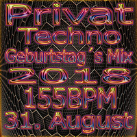 Privat - Techno - Geburtstag`s - Mix - 31.08.2018 - 155BPM by Scotty