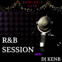 Throwback R&amp;B Session (2006 - 2010 Hits) by DJ KenB