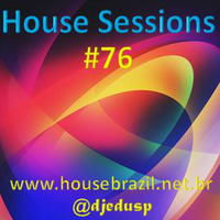 House Sessions #76 by Edu Santos