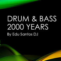 Set Drum & Bass 2000 #1 - Ago 2017 by Edu Santos