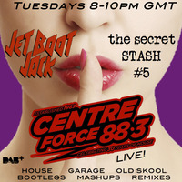 Jet Boot Jack's Secret Stash #5 - Centreforce Radio LIVE! ft. Guest Mix by The Dutchess by Jet Boot Jack