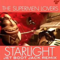 The Supermen Lovers - Starlight (Jet Boot Jack Remix) FREE DOWNLOAD! by Jet Boot Jack