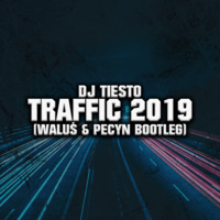Dj Tiesto - Traffic 2019 (WALUŚ & PECYN Bootleg) by DJ WALUŚ