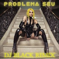 P. V.  - Problema Seu (DJ BLACK REMIX) by Dee Jay Black