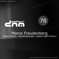 Digital Night Music Podcast 076 mixed by Marco Freudenberg by Toxic Family
