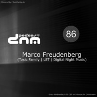 Digital Night Music Podcast 086 mixed by Marco Freudenberg by Toxic Family