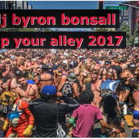 DJ Byron Bonsall - Up Your Alley 2017 by DJ Byron Bonsall