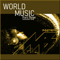 DJ MASTER B - WORLD MUSIC Part Three by DJ MASTER B