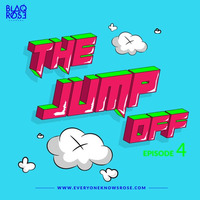 JUMP OFF MIX EP4 by Blaqrose Supreme