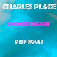 Smooth Diggin by Charles Place
