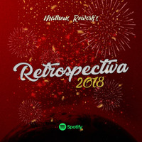 RETROSPECTIVA 2018 by Matheus Rework's