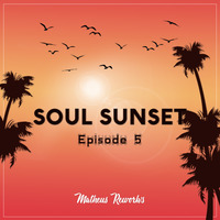 Soul Sunset #005 - Matheus Rework's by Matheus Rework's