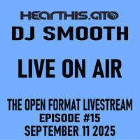 The Open Format Show - Episode #15 by Dj Smooth