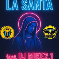 La Santa Feat DJ MIKE2.1 (EDM) by DJ MIKE2.1