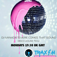 DJIVANHOE HERE COMES THAT SOUND SHOW 55 TRAX FM 11TH FEB 2019 by Trax FM Wicked Music For Wicked People