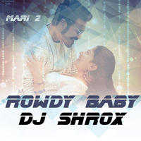 Rowdy Baby / Dhanush, Dhee/ Remix/ DJ Shrox by DJ Shrox