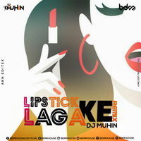 Lipstick Laga Ke  (Remix) - DJ Muhin by DJ MUHIN
