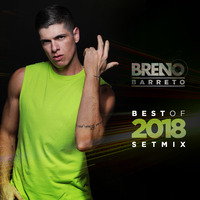 Breno Barreto - SETMIX - Best of 2018 by Breno Barreto