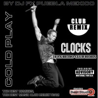 Cold Play - Clocks (Dj Fx Reloaded Club Remix) Puebla Mexico by DW210SAT