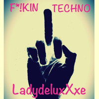 LadydeluxXxe @ F*!KIN TECHNO by LadydeluxXxe