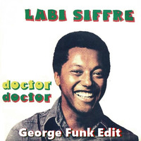 LABI SIFFRE - DOCTOR DOCTOR ( George Funk Edit ) by George Funk