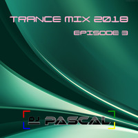 Trance Mix 2018 Episode 3 by DJ Pascal Belgium