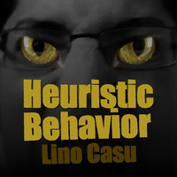Heuristic Behavior by Lino Casu