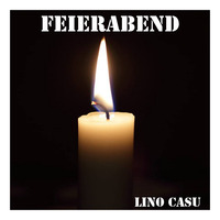 Lino Casu - FEIERABEND by Lino Casu