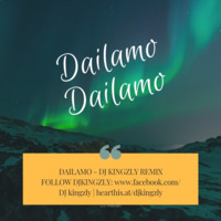 Dailamo - Dj Kingzly Remix by DJ KINGZLY