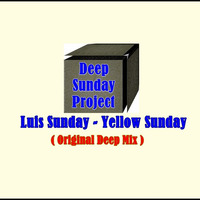 Luis Sunday - Yellow Sunday ( Original Deep Mix ) by Luis Sunday