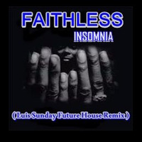 Faithless - Insomnia ( Luis Sunday Future House Remix ) by Luis Sunday