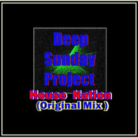 Deep Sunday Project - House Nation - ( Original Mix ) by Luis Sunday