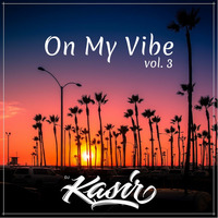 2019 DJ Kasir - On My Vibe vol. 3 by DJ Kasir
