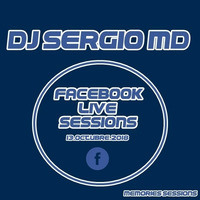 DJ SERGIO MD - FACEBOOK LIVE SESSIONS - 13.OCTUBRE.2018 by Sergio MD