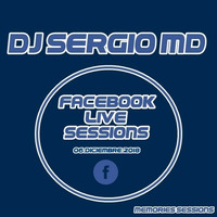 DJ SERGIO MD - FACEBOOK LIVE SESSIONS - 06.DICIEMBRE.2018 by Sergio MD