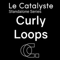 Le Catalyste Standalone: Curly Loops (FR) - Soft/electronica/minimal by Le Catalyste