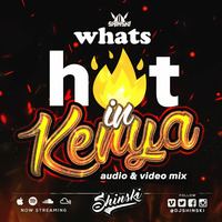 Whats Hot In Kenya Mix [2019] by DJ Shinski
