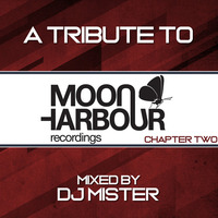 A Tribute To Moon Harbour Records Chapter Two - mixed by DJ Mister by moodyzwen