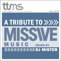 #079 - A Tribute To Missive Music - mixed by DJ Mister by moodyzwen