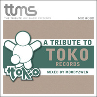 #080 - A Tribute To TOKO Records - mixed by Moodyzwen by moodyzwen