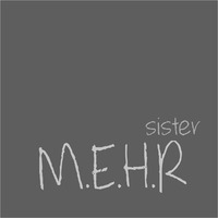 M.E.H.R. - Sister by Bseiten