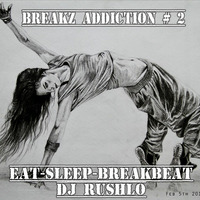 DJ RUSHLO - Breakz Addiction - 02 by DJ Rushlo