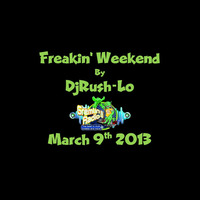DJ RUSHLO - Freakin' Weekend - Gremlin Radio by DJ Rushlo