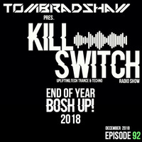 Tom Bradshaw - Killswitch End Of Year Bosh Up! 2018 [December 2018] by Tom Bradshaw